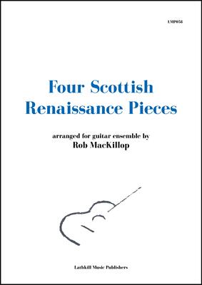 cover of Four Scottish Renaissance Pieces arr. for four guitars Rob MacKillop