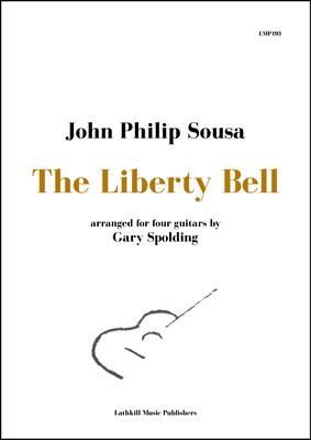 cover of The Liberty Bell by Sousa arranged for four guitars by Gary Spolding