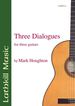 Three Dialogues by Mark Houghton